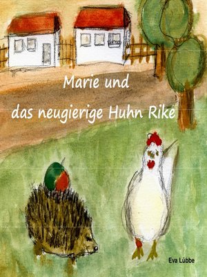 cover image of Marie und das neugierige Huhn Rike